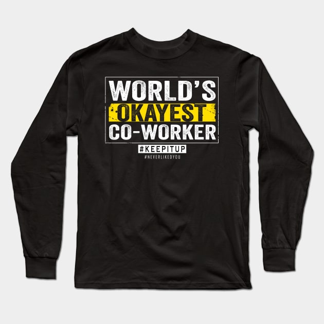 World's Okayest Co-Worker Long Sleeve T-Shirt by Horisondesignz